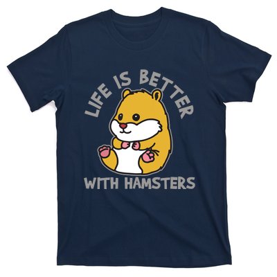 Life Is Better With Hamsters | Hamster Love Gift Idea T-Shirt