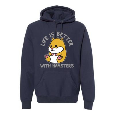 Life Is Better With Hamsters | Hamster Love Gift Idea Premium Hoodie