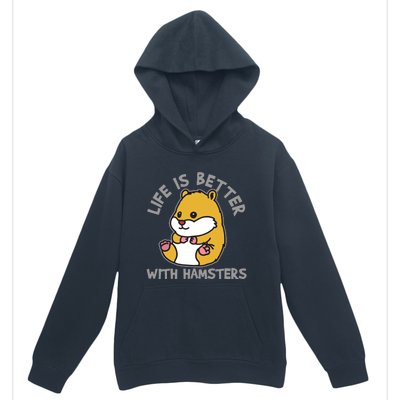 Life Is Better With Hamsters | Hamster Love Gift Idea Urban Pullover Hoodie