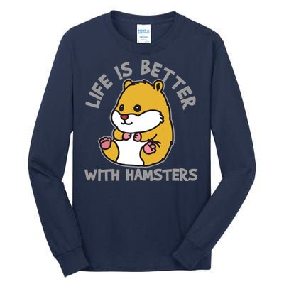 Life Is Better With Hamsters | Hamster Love Gift Idea Tall Long Sleeve T-Shirt