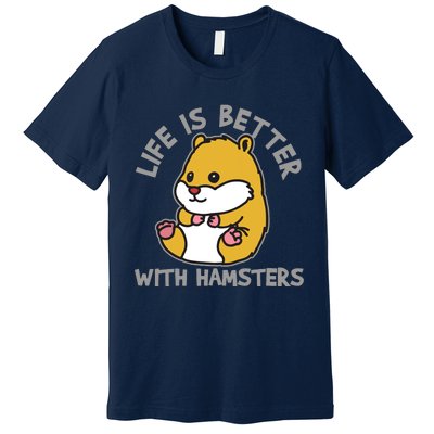 Life Is Better With Hamsters | Hamster Love Gift Idea Premium T-Shirt