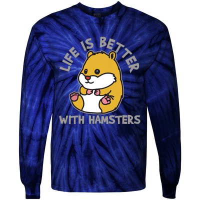 Life Is Better With Hamsters | Hamster Love Gift Idea Tie-Dye Long Sleeve Shirt