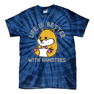 Life Is Better With Hamsters | Hamster Love Gift Idea Tie-Dye T-Shirt