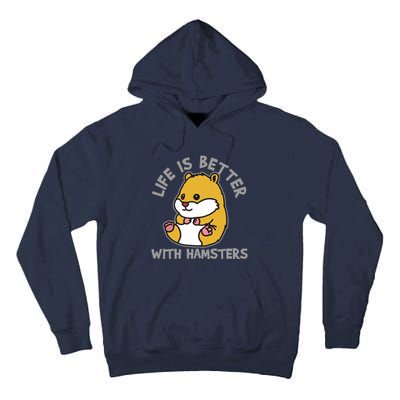 Life Is Better With Hamsters | Hamster Love Gift Idea Tall Hoodie