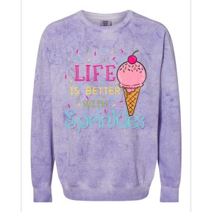 Life Is Better With Sprinkles Sweet Ice Cream Lover Colorblast Crewneck Sweatshirt