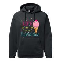 Life Is Better With Sprinkles Sweet Ice Cream Lover Performance Fleece Hoodie