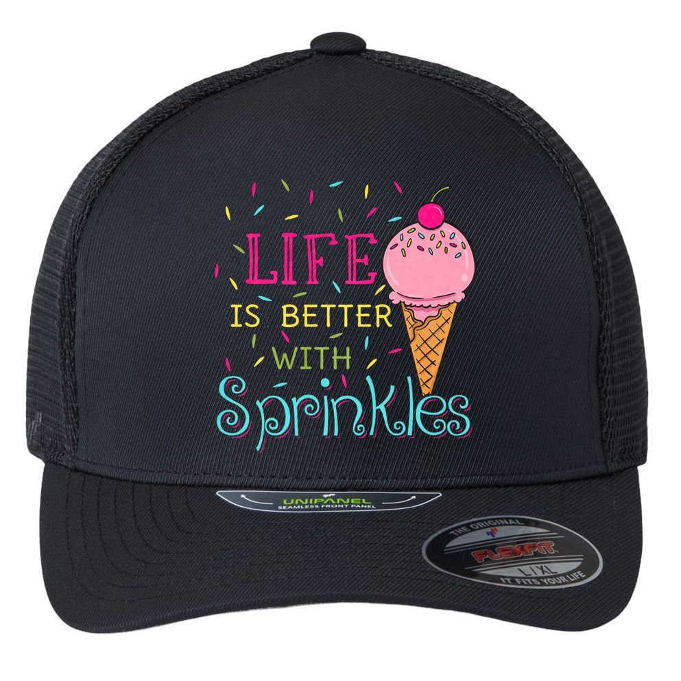 Life Is Better With Sprinkles Sweet Ice Cream Lover Flexfit Unipanel Trucker Cap