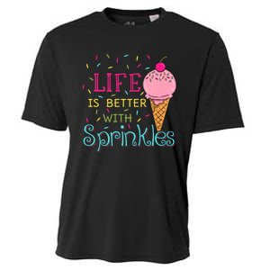 Life Is Better With Sprinkles Sweet Ice Cream Lover Cooling Performance Crew T-Shirt