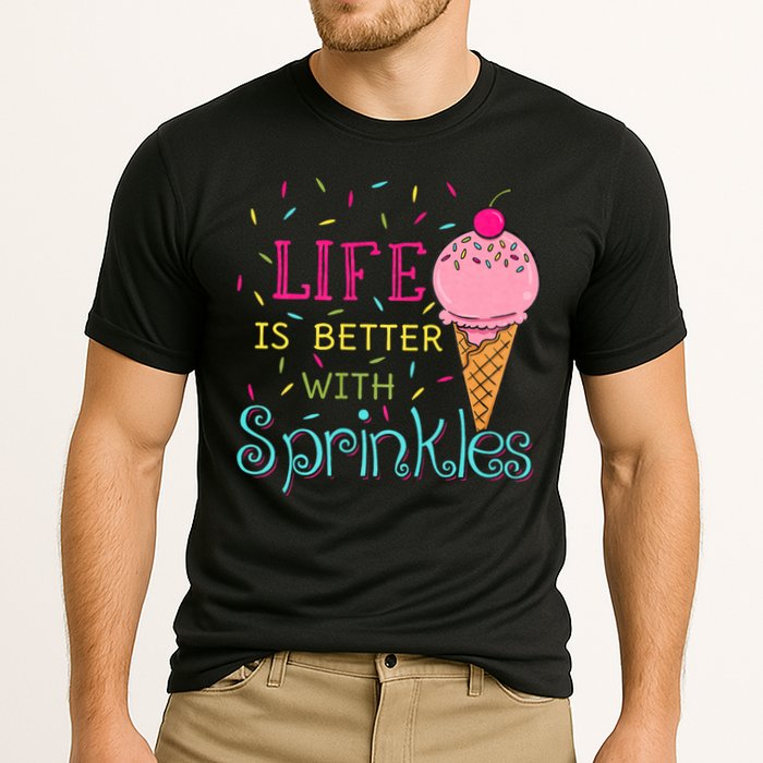 Life Is Better With Sprinkles Sweet Ice Cream Lover Cooling Performance Crew T-Shirt