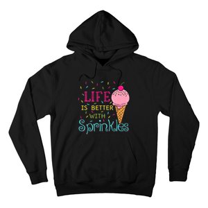 Life Is Better With Sprinkles Sweet Ice Cream Lover Hoodie