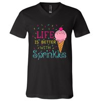 Life Is Better With Sprinkles Sweet Ice Cream Lover V-Neck T-Shirt