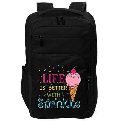 Life Is Better With Sprinkles Sweet Ice Cream Lover Impact Tech Backpack
