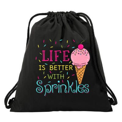 Life Is Better With Sprinkles Sweet Ice Cream Lover Drawstring Bag