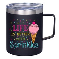 Life Is Better With Sprinkles Sweet Ice Cream Lover 12oz Stainless Steel Coffee Mug