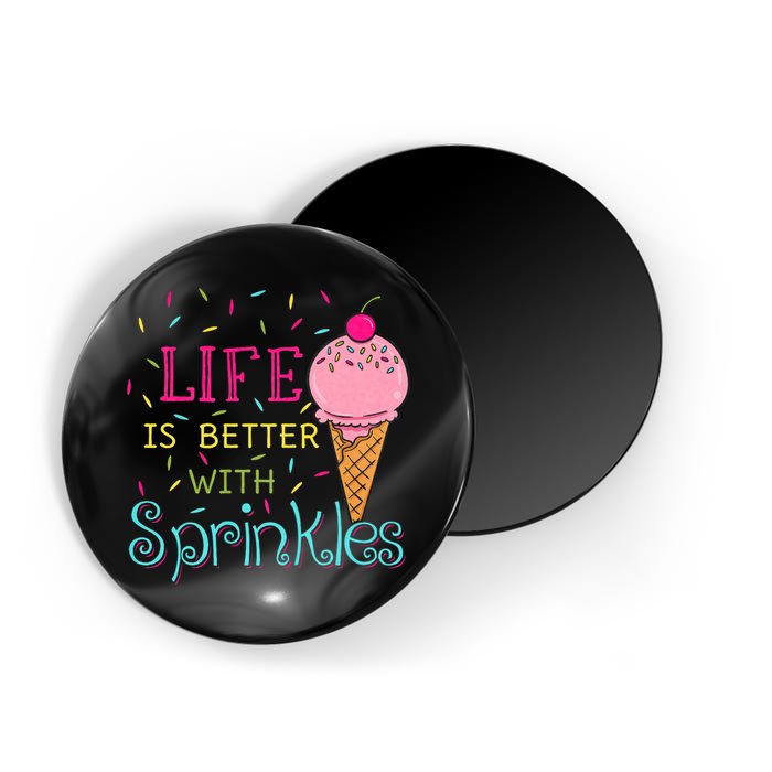 Life Is Better With Sprinkles Sweet Ice Cream Lover Magnet