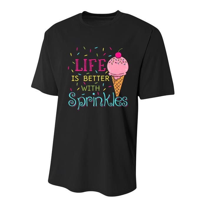 Life Is Better With Sprinkles Sweet Ice Cream Lover Youth Performance Sprint T-Shirt