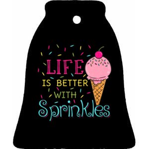 Life Is Better With Sprinkles Sweet Ice Cream Lover Ceramic Bell Ornament