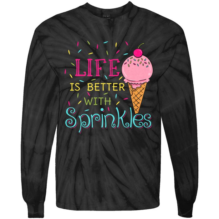 Life Is Better With Sprinkles Sweet Ice Cream Lover Tie-Dye Long Sleeve Shirt