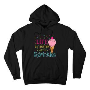 Life Is Better With Sprinkles Sweet Ice Cream Lover Tall Hoodie