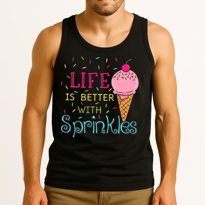 Life Is Better With Sprinkles Sweet Ice Cream Lover Tank Top