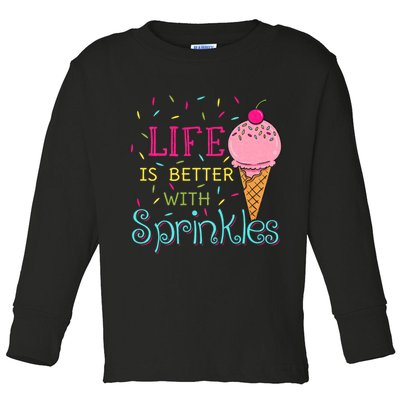 Life Is Better With Sprinkles Sweet Ice Cream Lover Toddler Long Sleeve Shirt