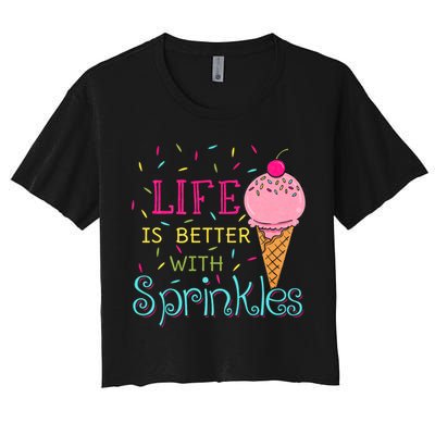 Life Is Better With Sprinkles Sweet Ice Cream Lover Crop Top