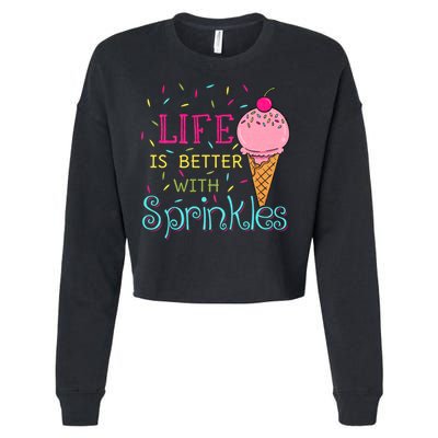 Life Is Better With Sprinkles Sweet Ice Cream Lover Cropped Pullover Crew