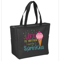 Life Is Better With Sprinkles Sweet Ice Cream Lover Zip Tote Bag