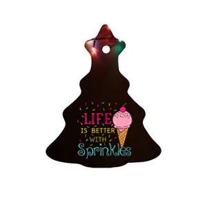 Life Is Better With Sprinkles Sweet Ice Cream Lover Ceramic Tree Ornament