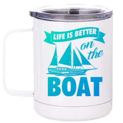 Life Is Better On The Boat Funny Lake Great Gift 12 oz Stainless Steel Tumbler Cup