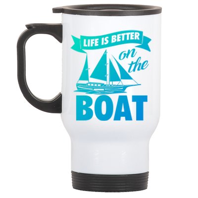 Life Is Better On The Boat Funny Lake Great Gift Stainless Steel Travel Mug