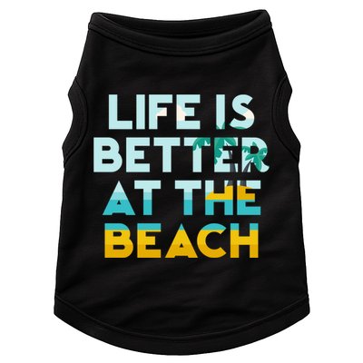 Life Is Better At The Beach Gift Cute Summer Vacation Gift Doggie Tank