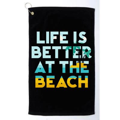Life Is Better At The Beach Gift Cute Summer Vacation Gift Golf Towel