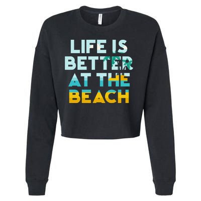 Life Is Better At The Beach Gift Cute Summer Vacation Gift Cropped Pullover Crew
