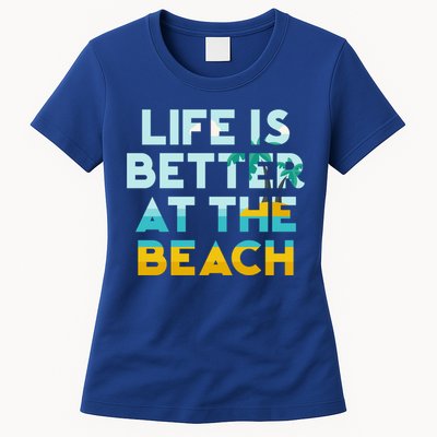 Life Is Better At The Beach Gift Cute Summer Vacation Gift Womens T-Shirt
