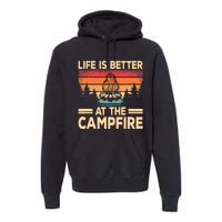 Life Is Better At The Campfire Camper Outdoorlife Camping Premium Hoodie