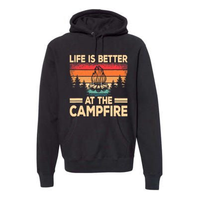 Life Is Better At The Campfire Camper Outdoorlife Camping Premium Hoodie