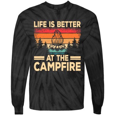 Life Is Better At The Campfire Camper Outdoorlife Camping Tie-Dye Long Sleeve Shirt