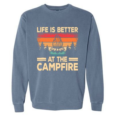 Life Is Better At The Campfire Camper Outdoorlife Camping Garment-Dyed Sweatshirt