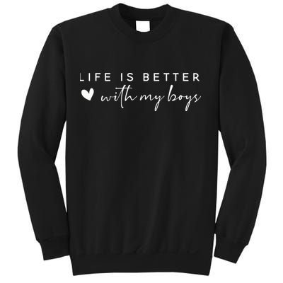 Life Is Better With My Boy Sweatshirt