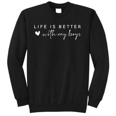 Life Is Better With My Boy Sweatshirt