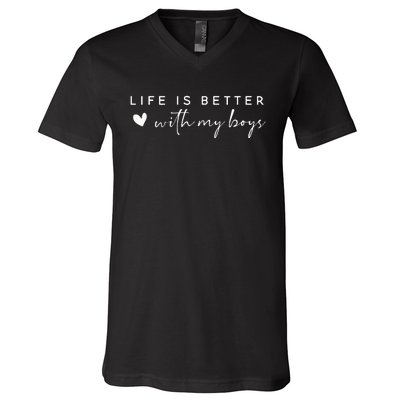 Life Is Better With My Boy V-Neck T-Shirt