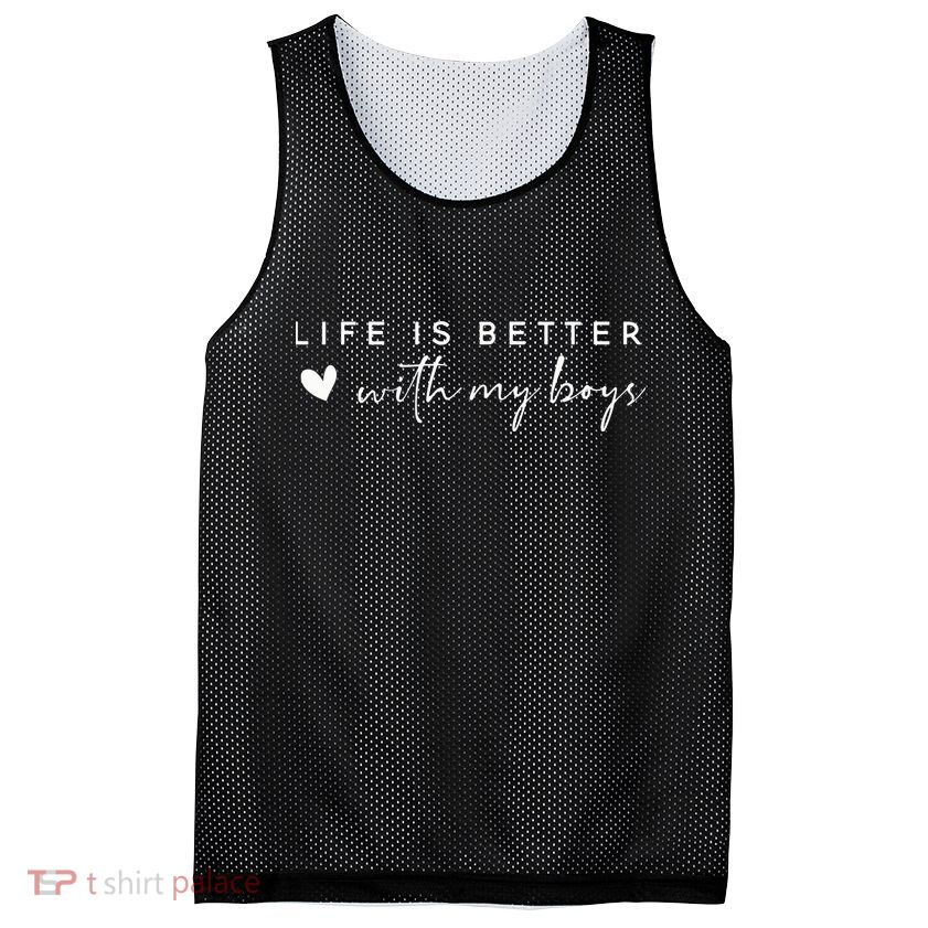 Life Is Better With My Boy Mesh Reversible Basketball Jersey Tank