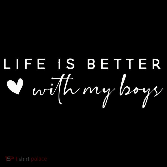 Life Is Better With My Boy Poster
