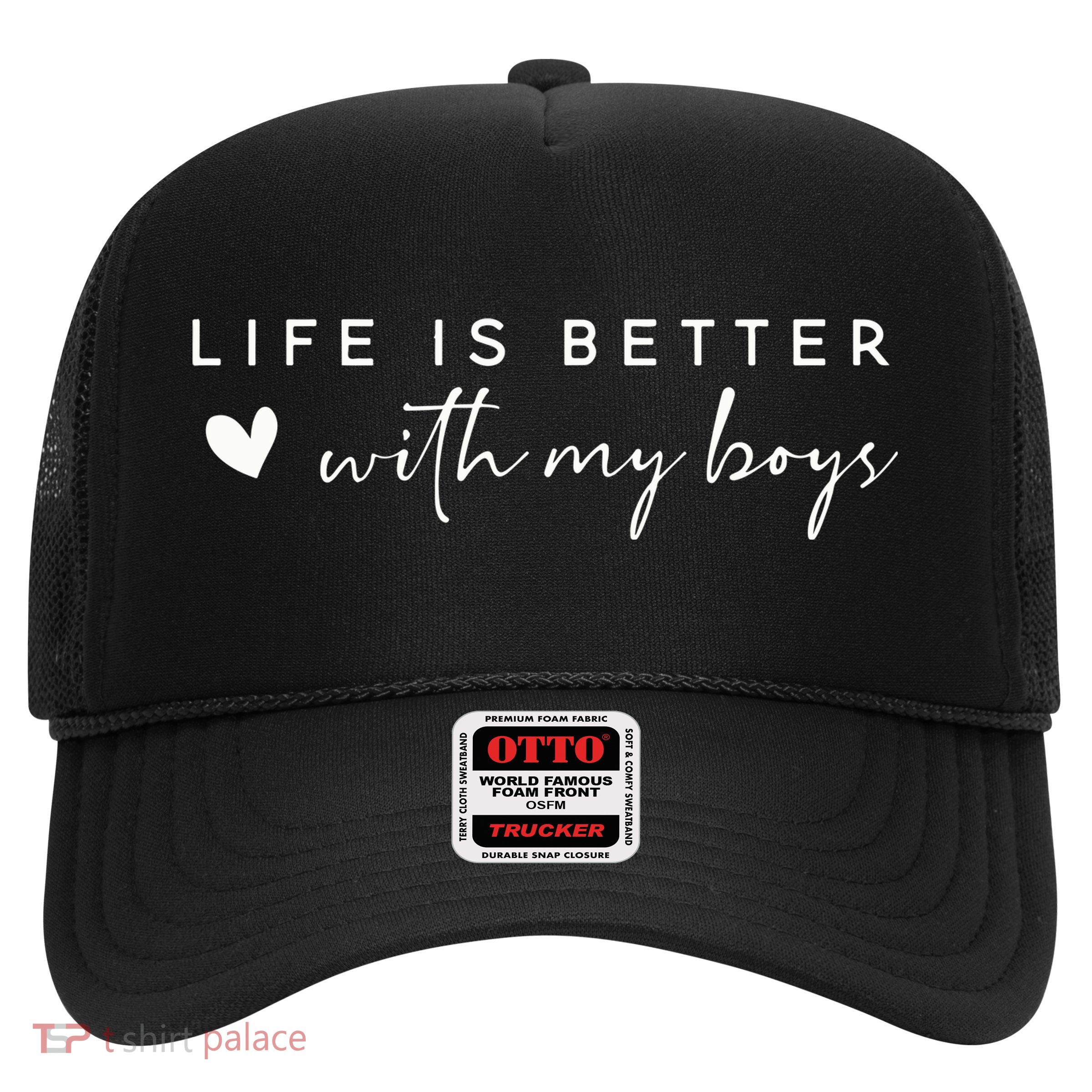 Life Is Better With My Boy Trucker Hat