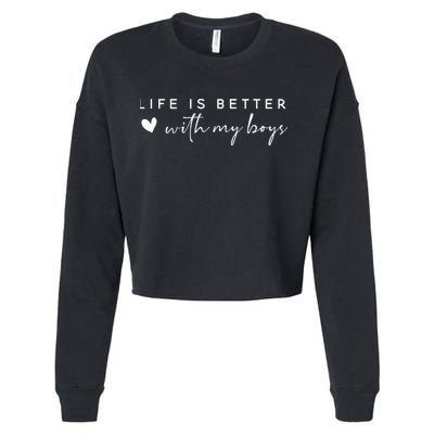 Life Is Better With My Boy Cropped Pullover Crew