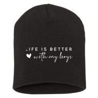 Life Is Better With My Boy Short Acrylic Beanie