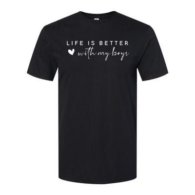 Life Is Better With My Boy Softstyle® CVC T-Shirt