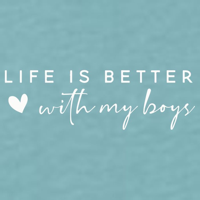 Life Is Better With My Boy Sueded Cloud Jersey T-Shirt