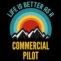 Life Is Better As A Commercial Pilot Funny Gift 7-Panel Snapback Hat